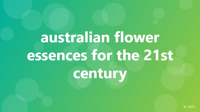 australian flower essences for the 21st century
