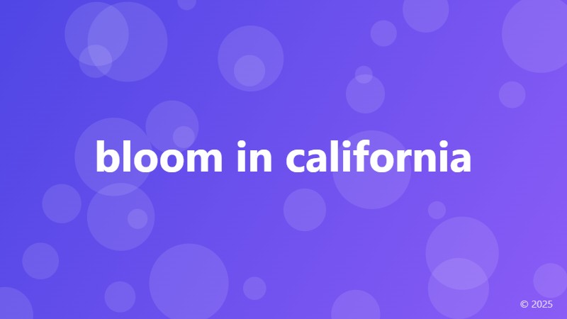 bloom in california
