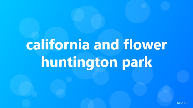 california and flower huntington park