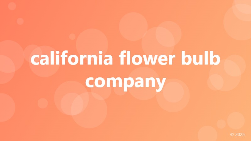 california flower bulb company