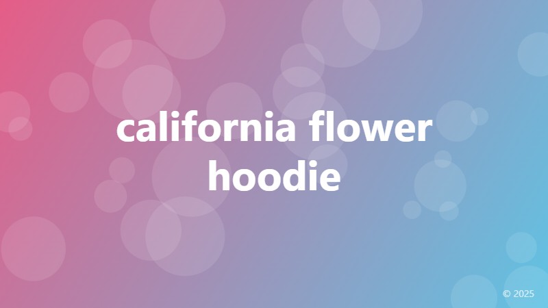 california flower hoodie