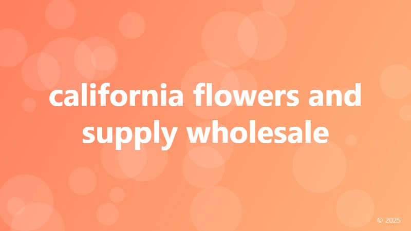 california flowers and supply wholesale