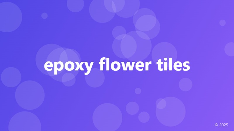 epoxy flower tiles