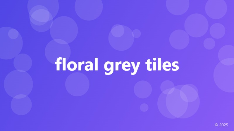 floral grey tiles