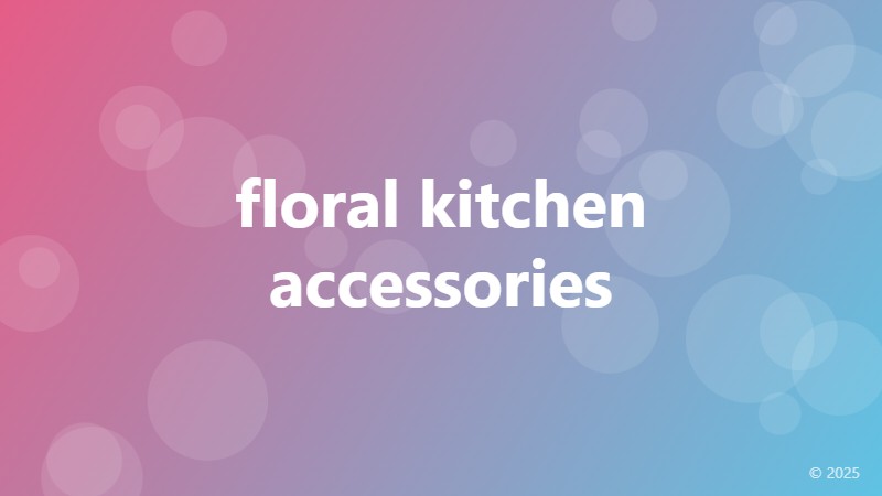 floral kitchen accessories