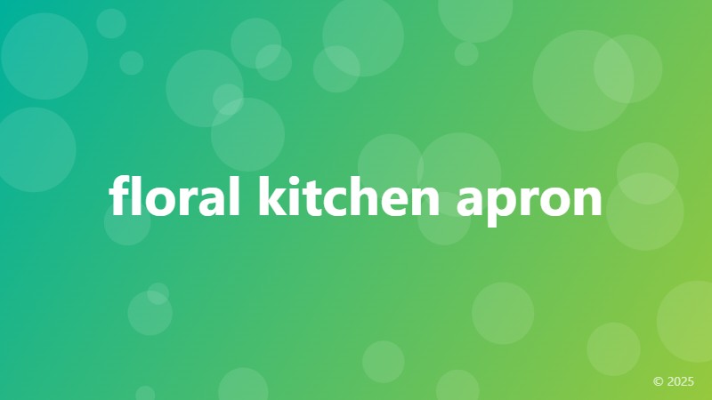 floral kitchen apron
