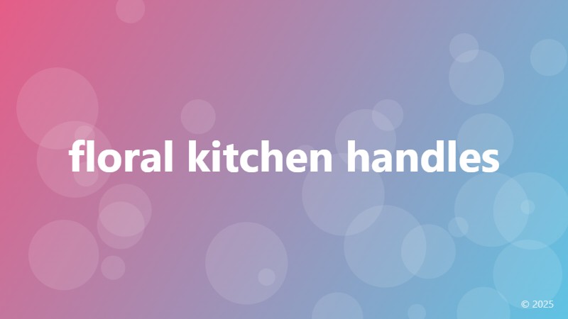 floral kitchen handles