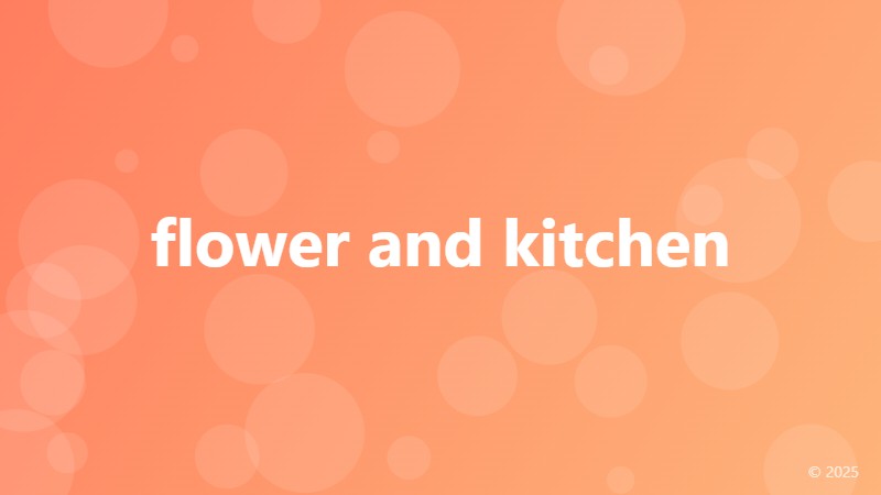 flower and kitchen