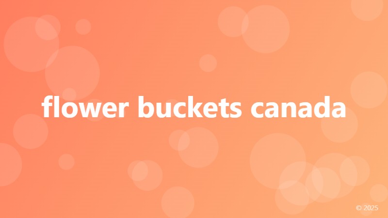 flower buckets canada