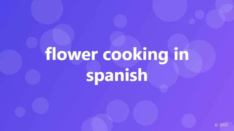 flower cooking in spanish