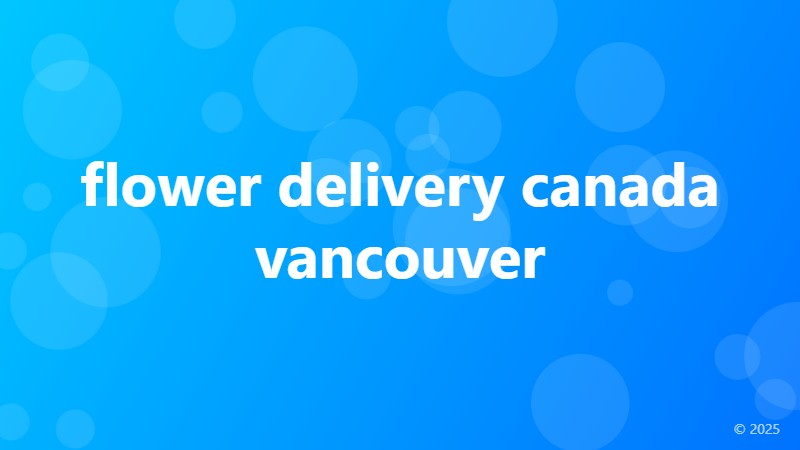 flower delivery canada vancouver