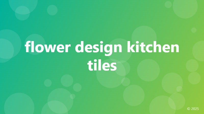 flower design kitchen tiles