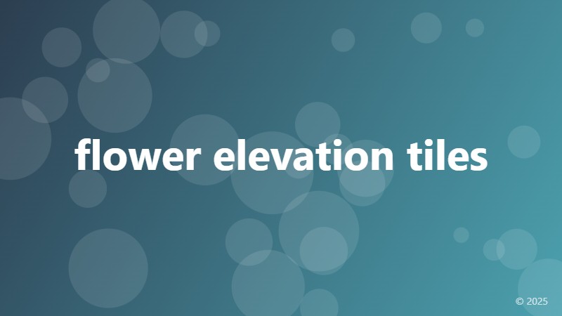flower elevation tiles