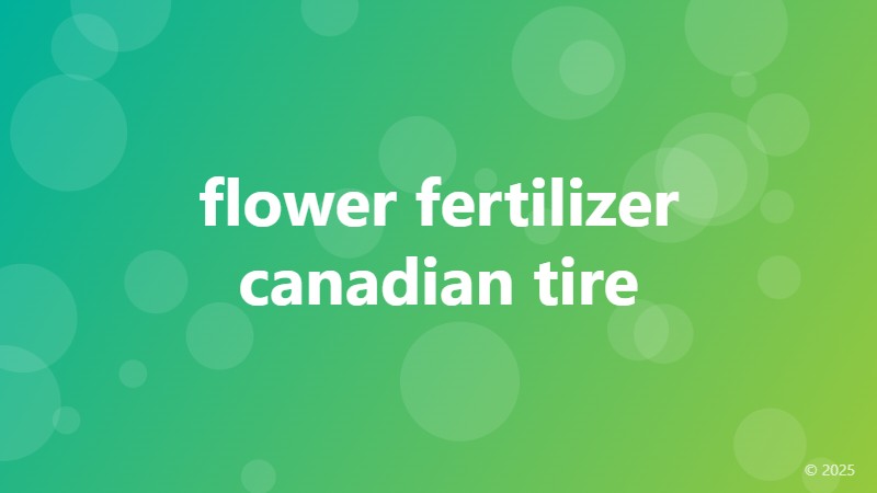 flower fertilizer canadian tire