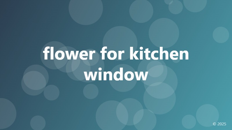 flower for kitchen window