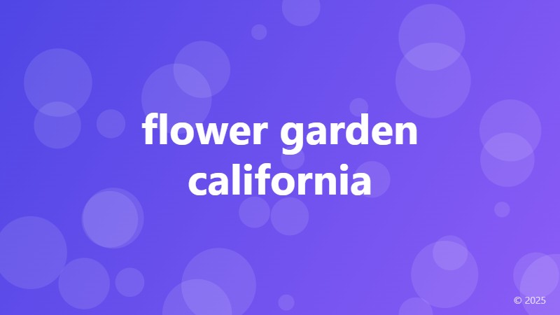 flower garden california