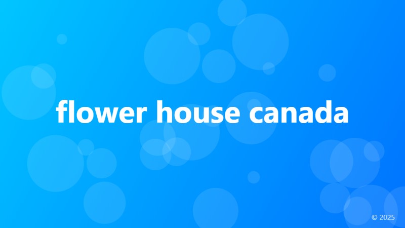 flower house canada