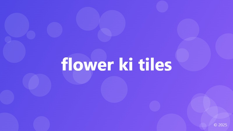 flower ki tiles