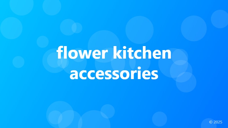flower kitchen accessories
