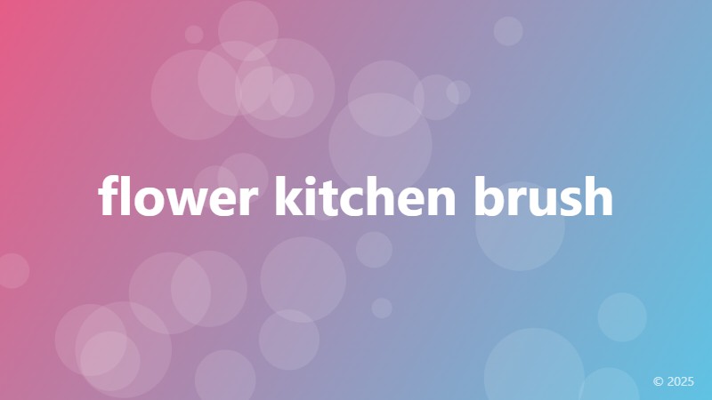 flower kitchen brush