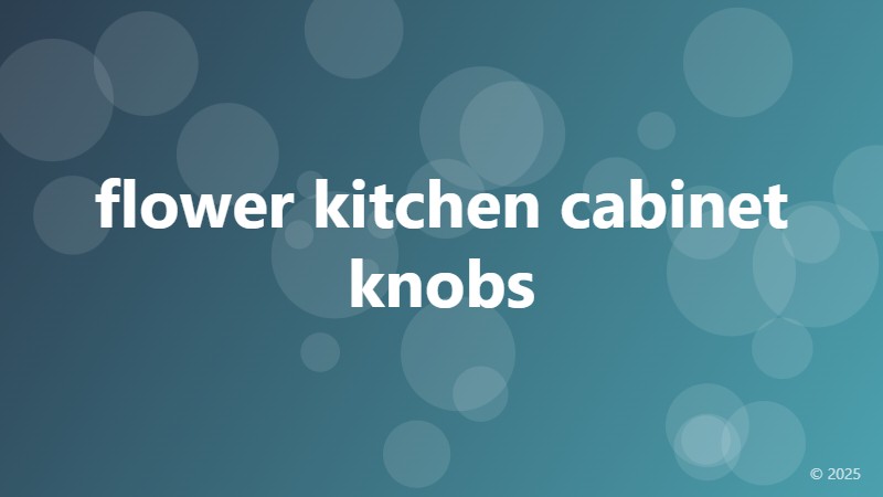 flower kitchen cabinet knobs