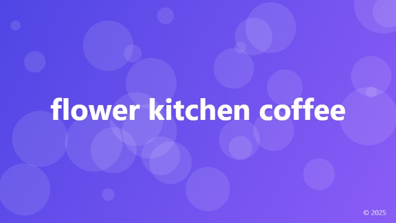 flower kitchen coffee