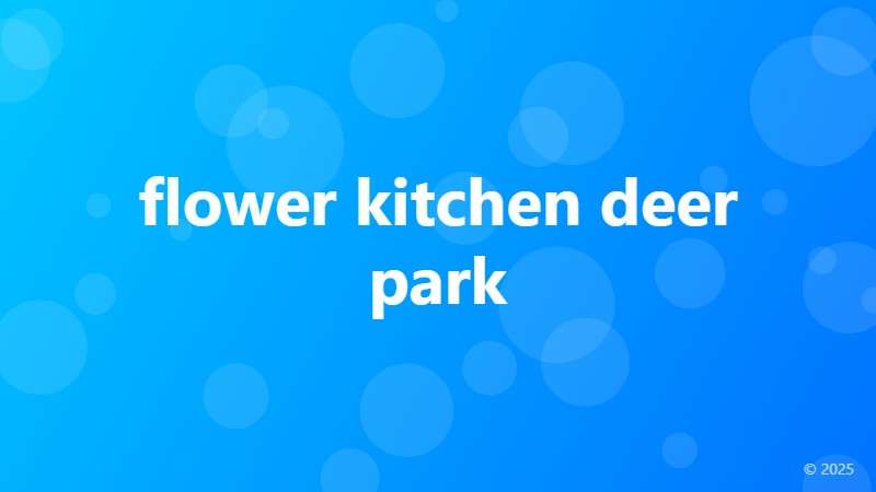 flower kitchen deer park