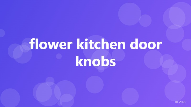 flower kitchen door knobs