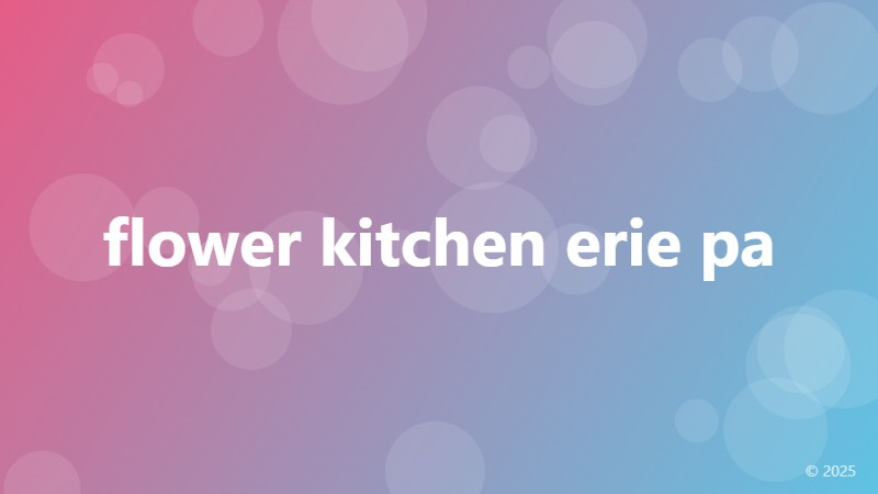 flower kitchen erie pa