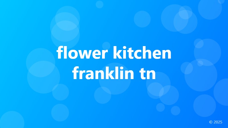 flower kitchen franklin tn