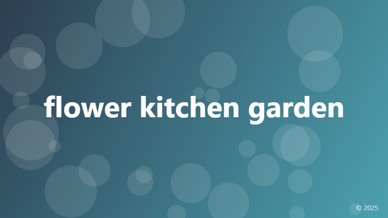 flower kitchen garden