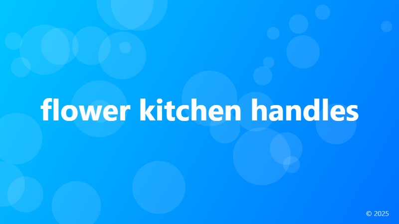 flower kitchen handles