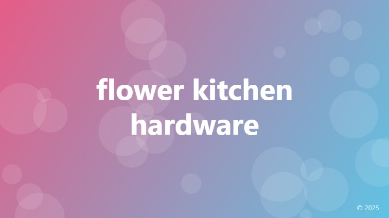flower kitchen hardware