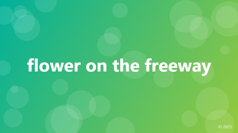 flower on the freeway