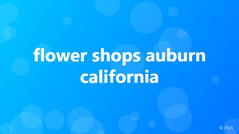 flower shops auburn california
