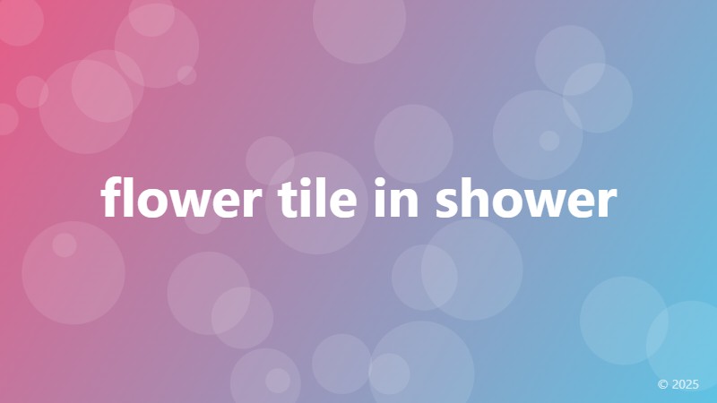 flower tile in shower