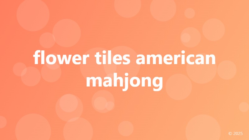 flower tiles american mahjong