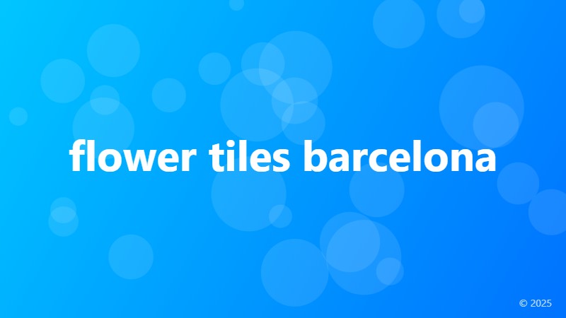 flower tiles barcelona
