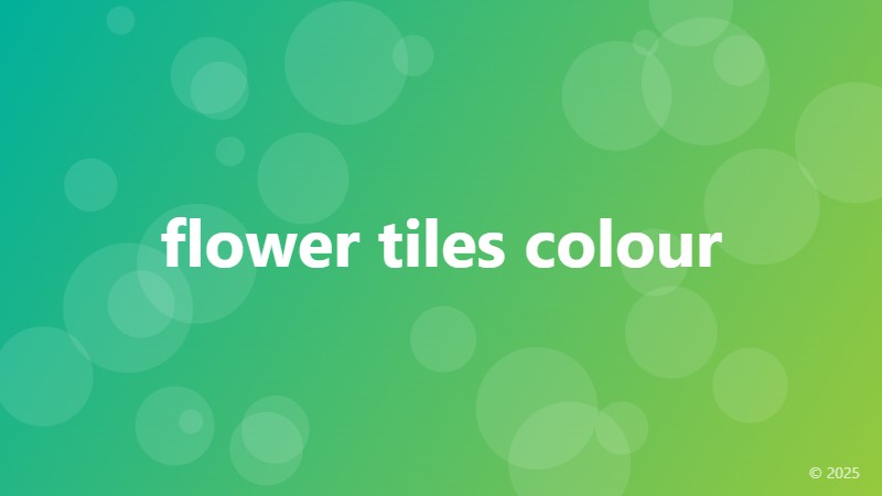 flower tiles colour
