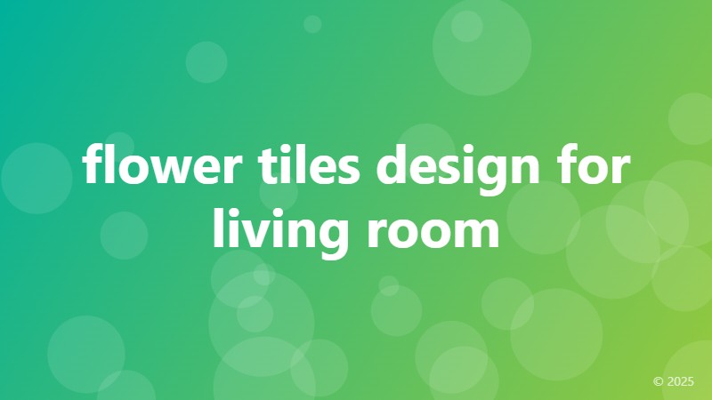 flower tiles design for living room