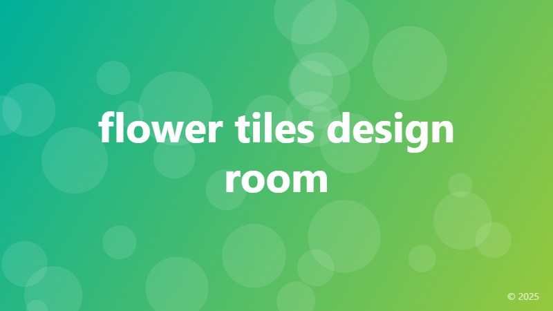 flower tiles design room
