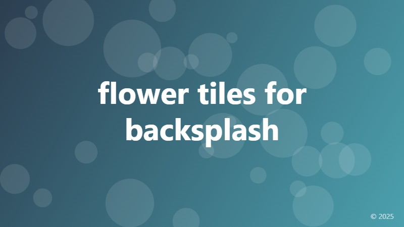 flower tiles for backsplash
