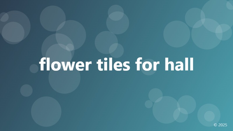 flower tiles for hall