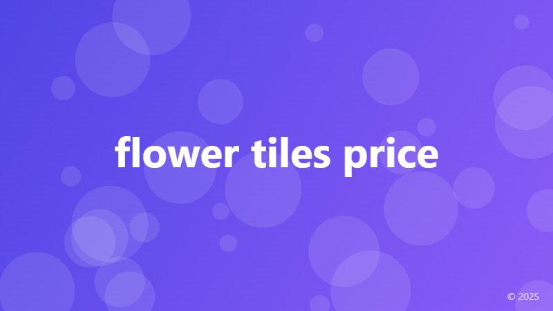 flower tiles price