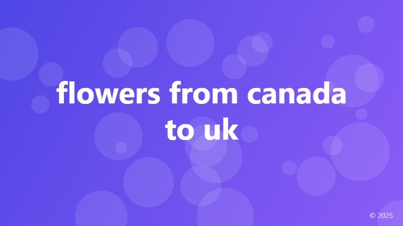 flowers from canada to uk