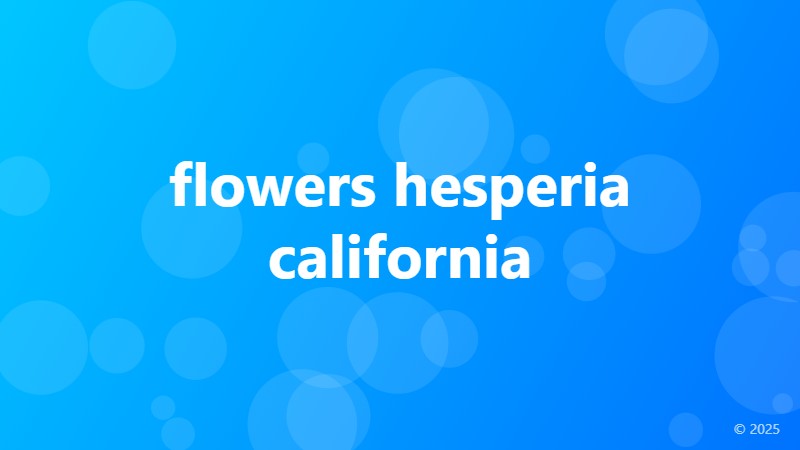 flowers hesperia california