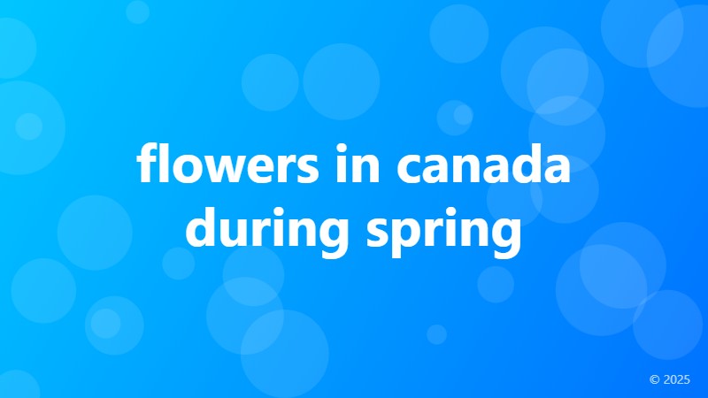 flowers in canada during spring
