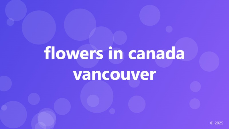 flowers in canada vancouver
