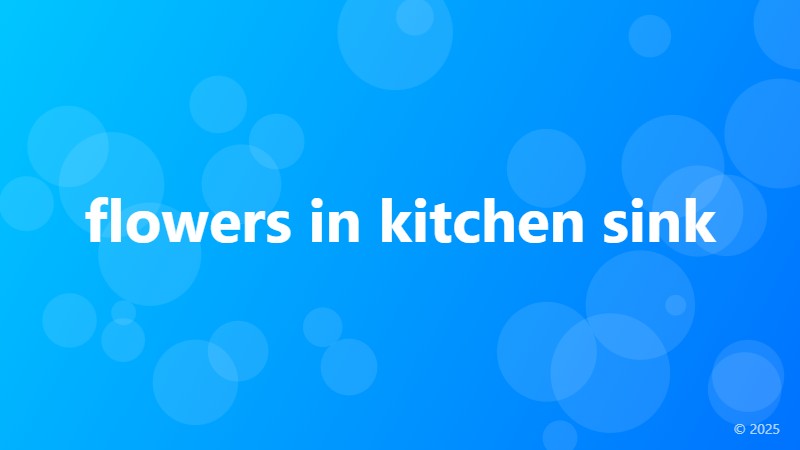 flowers in kitchen sink