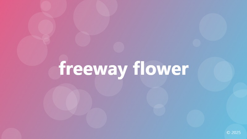 freeway flower
